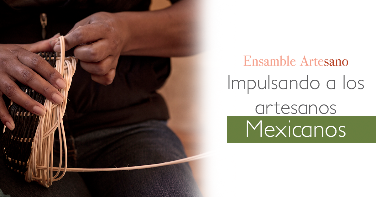 impulsando a los artesanos mexicanos